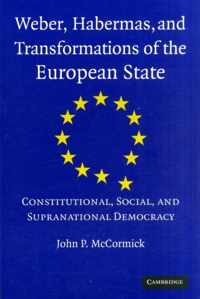 Weber, Habermas and Transformations of the European State