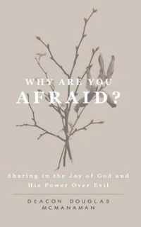 Why Are You Afraid?
