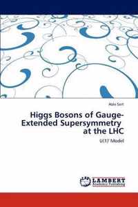 Higgs Bosons of Gauge-Extended Supersymmetry at the Lhc