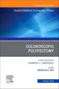 Colonoscopic Polypectomy, An Issue of Gastrointestinal Endoscopy Clinics