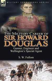 The Military Career of Sir Howard Douglas