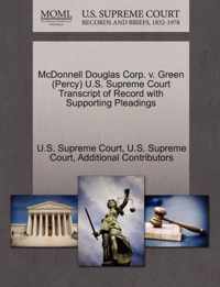 McDonnell Douglas Corp. v. Green (Percy) U.S. Supreme Court Transcript of Record with Supporting Pleadings