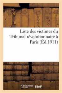 Liste Des Victimes Du Tribunal Revolutionnaire A Paris