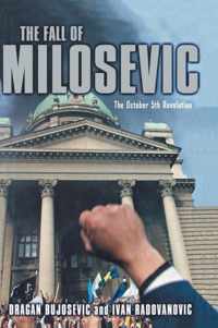 The Fall of Milosevic