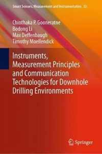 Instruments, Measurement Principles and Communication Technologies for Downhole Drilling Environments