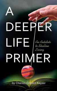 A Deeper Life Primer