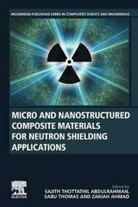 Micro and Nanostructured Composite Materials for Neutron Shielding Applications