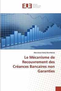 Le Mecanisme de Recouvrement des Creances Bancaires non Garanties