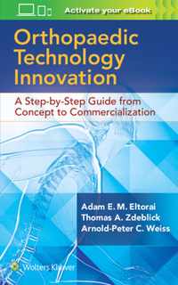 Orthopaedic Technology Innovation A StepbyStep Guide from Concept to Commercialization