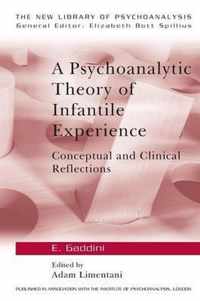 A Psychoanalytic Theory of Infantile Experience