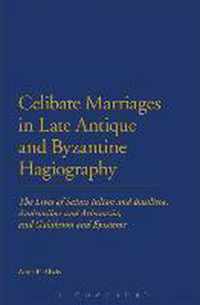 Celibate Marriages In Late Antique And Byzantine Hagiography