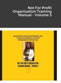 Not For Profit Organization Training Manual - Volume 3