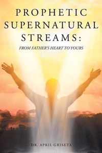 Prophetic Supernatural Streams