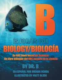 B is for Biology / B es por Biologia