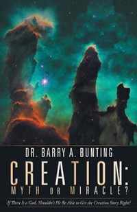 Creation: Myth or Miracle?