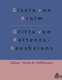 Das Leben der Hochgrafin Gritta von Rattenzuhausbeiuns