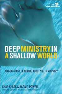 Deep Ministry in a Shallow World