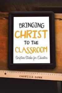 Bringing Christ to the Classroom