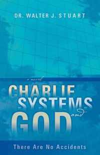 Charlie, Systems and God