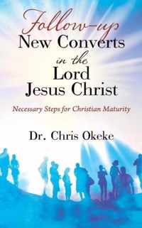 Follow-up New Converts in the Lord Jesus Christ