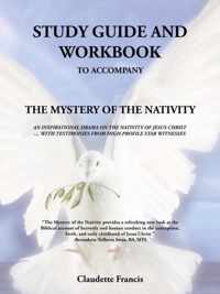 Study Guide and Workbook: The Mystery of the Nativity an Inspirational Drama on the Nativity of Jesus Christ