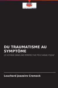 Du Traumatisme Au Symptome