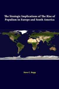 The Strategic Implications of the Rise of Populism in Europe and South America