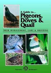 A Guide to Pigeons, Doves & Quail: Their Management, Care & Breeding