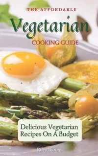 The Affordable Vegetarian Cooking Guide