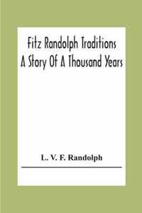 Fitz Randolph Traditions; A Story Of A Thousand Years