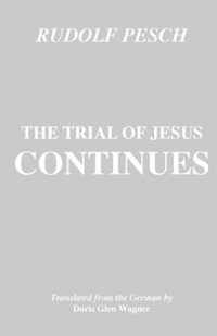 The Trial of Jesus Continues