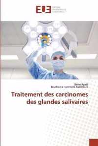 Traitement des carcinomes des glandes salivaires