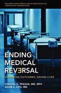 Ending Medical Reversal  Improving Outcomes, Saving Lives