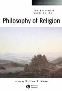 The Blackwell Guide to the Philosophy of Religion