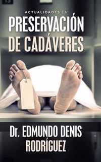 Actualidades En Preservacion De Cadaveres