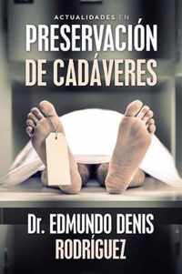 Actualidades En Preservacion De Cadaveres