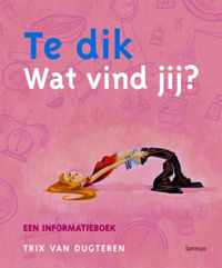 Te Dik. Wat Vind Jij ?