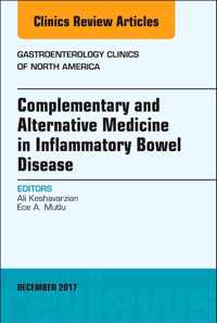 Complementary and Alternative Medicine in Inflammatory Bowel Disease, An Issue of Gastroenterology Clinics of North America