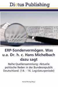 ERP-Sondervermoegen. Was u.a. Dr. h. c. Hans Michelbach dazu sagt