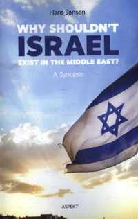 Why Shouldn't Israel Exist in the Middle East?