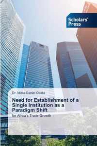 Need for Establishment of a Single Institution as a Paradigm Shift