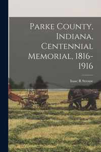 Parke County, Indiana, Centennial Memorial, 1816-1916