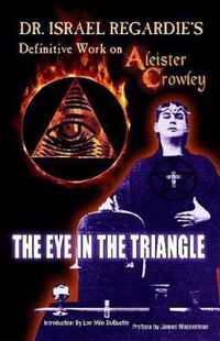 Dr Israel Regardie's Definitive Work on Aleister Crowley