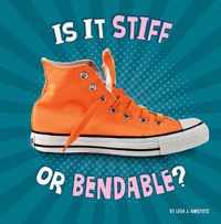 Is It Stiff or Bendable?