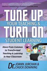 Tune Up Your Teaching and Turn on Student Learning