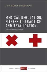 Medical Regulation, Fitness to Practise and Revalidation