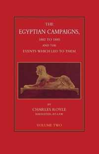 EGYPTIAN CAMPAIGNS, 1882-1885 AND THE EVENTS WHICH LED TO THEM Volume Two