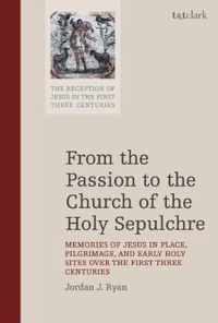 From the Passion to the Church of the Holy Sepulchre