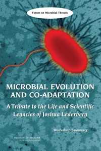 Microbial Evolution and Co-Adaptation: A Tribute to the Life and Scientific Legacies of Joshua Lederberg