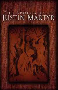 The Apologies of Justin Martyr